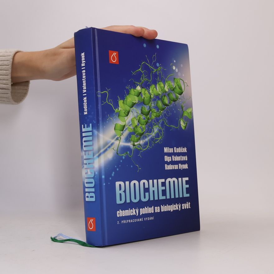 Radovan Hynek Biochemie: Chemický pohled na biologický svět