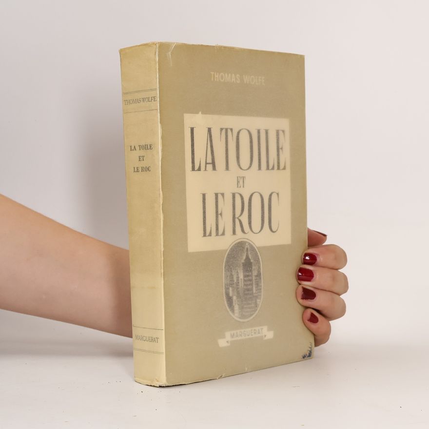 Thomas Wolfe La Toile et le Roc