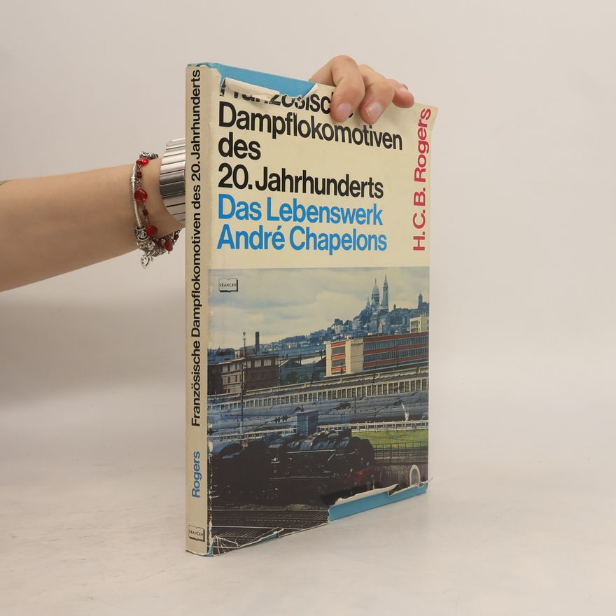 Hugh C. B. Rogers Französische Dampflokomotiven des 20. Jahrhunderts
