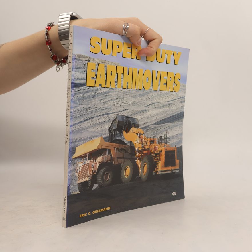 Eric C. Orlemann Super-Duty Earthmovers