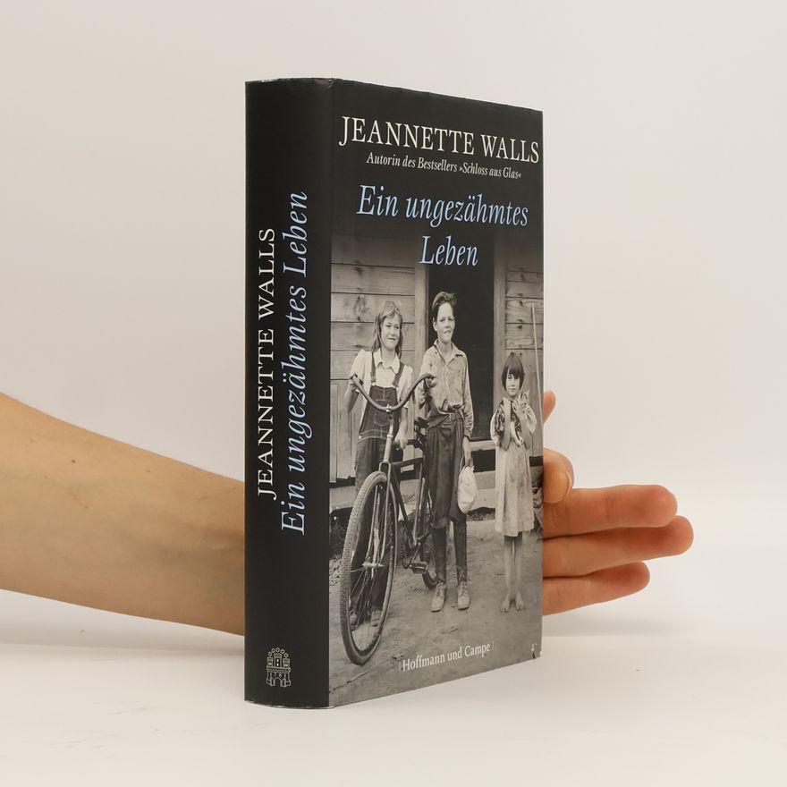 Jeannette Walls Ein ungezähmtes Leben