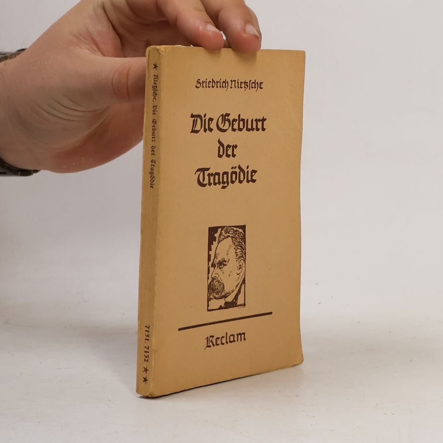 Friedrich Nietzsche Die Geburt der Tragödie