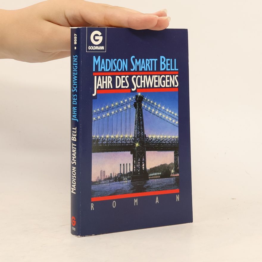 Madison Smartt Bell Jahr des Schweigens. Roman