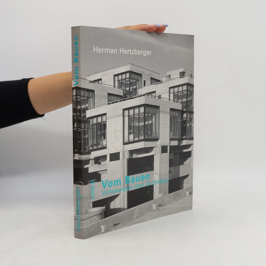 Herman Hertzberger Vom Bauen
