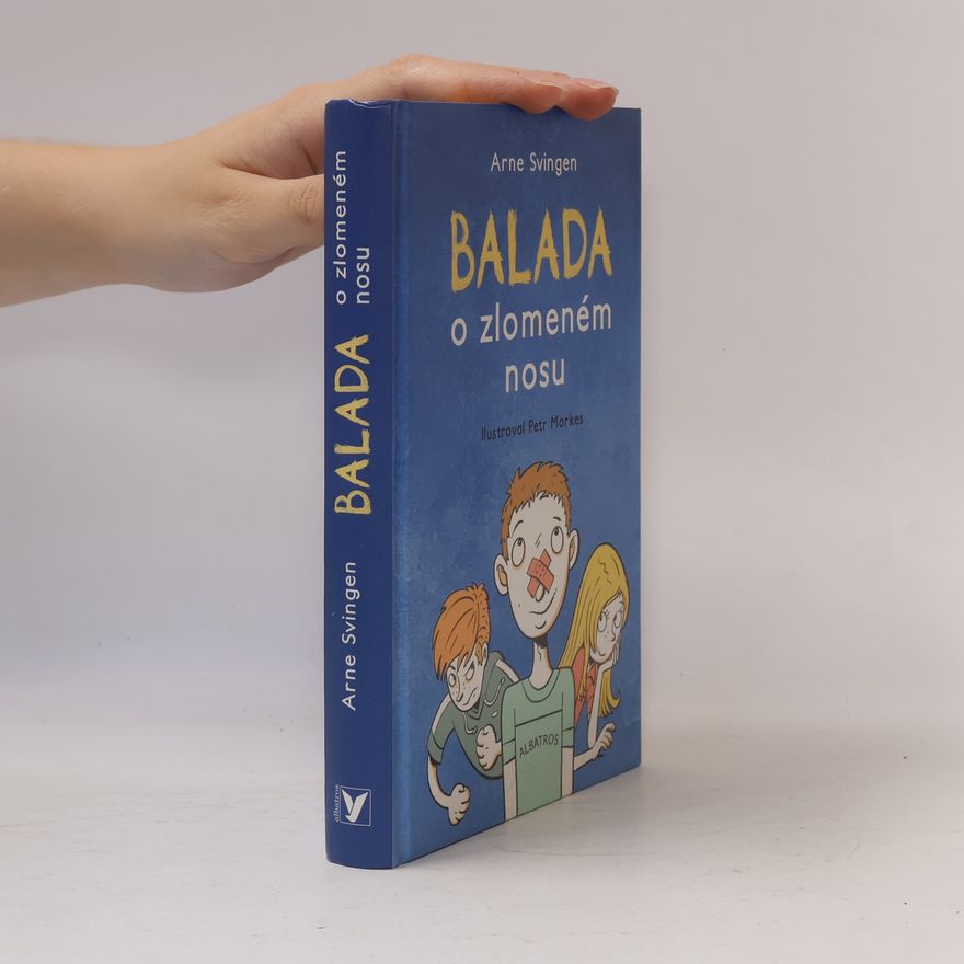 Arne Svingen Balada o zlomeném nosu