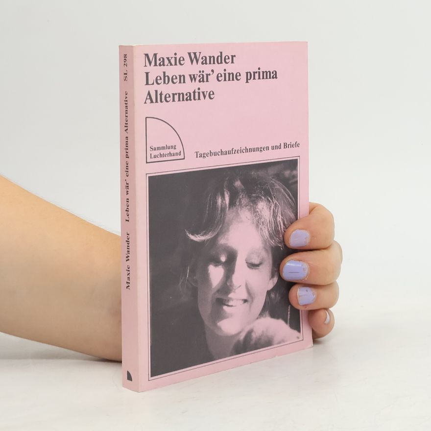 Maxie Wander Leben wär' eine prima Alternative