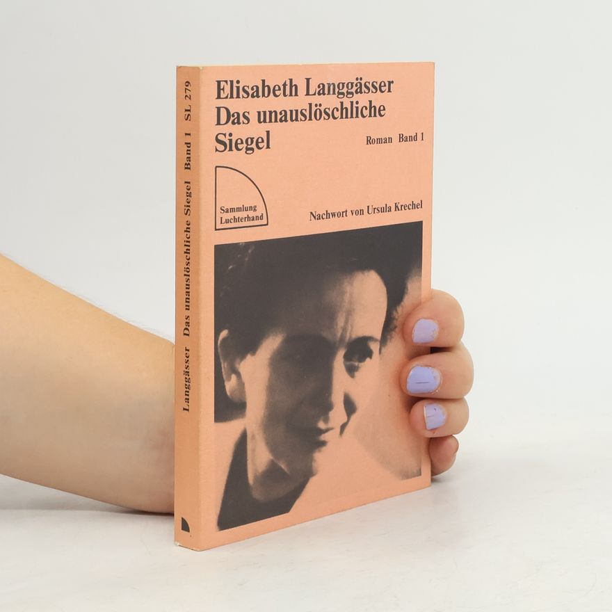 Elisabeth Langgässer Das unauslöschliche Siegel. Band 1
