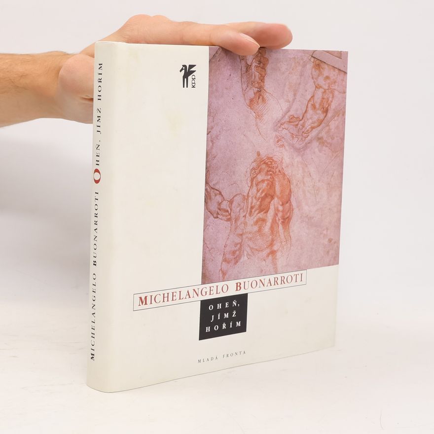 Michelangelo Buonarroti Oheň, jímž hořím