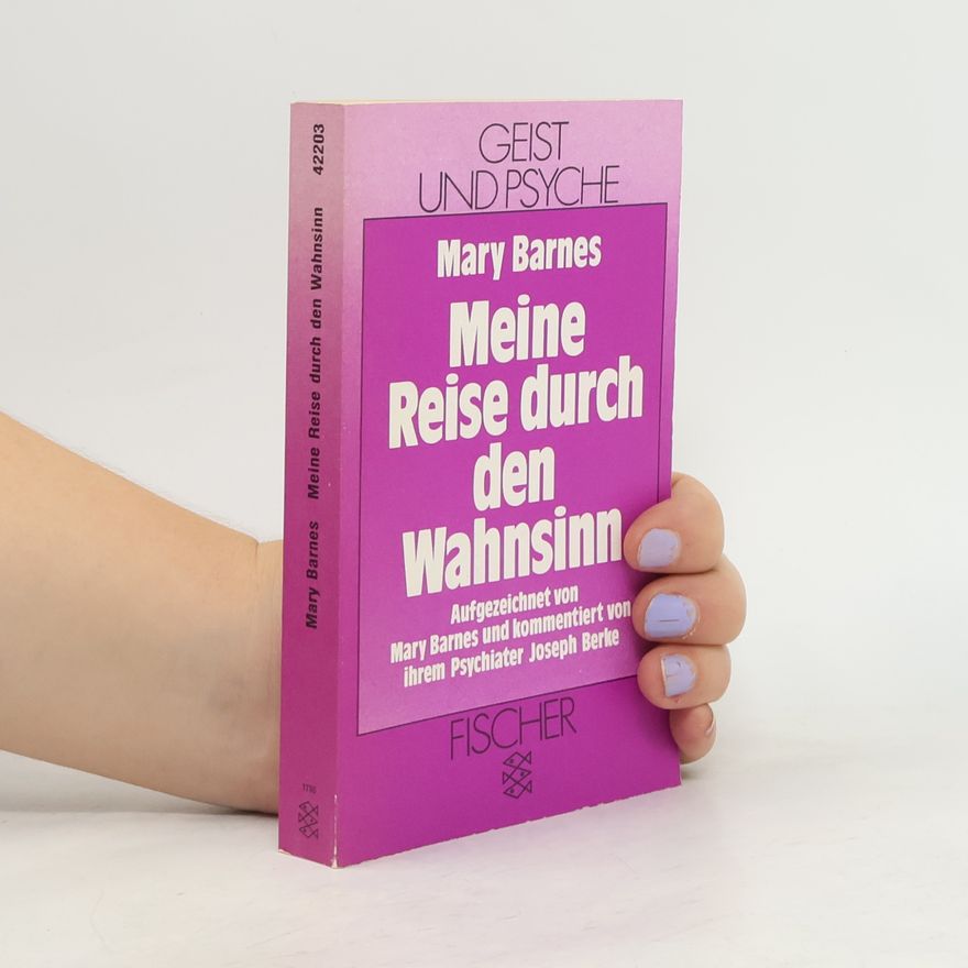 Mary Barnes Meine Reise durch den Wahnsinn