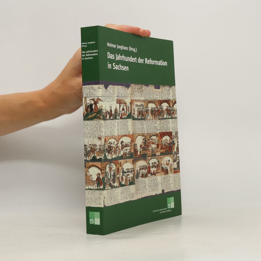 Helmar Junghans Das Jahrhundert der Reformation in Sachsen