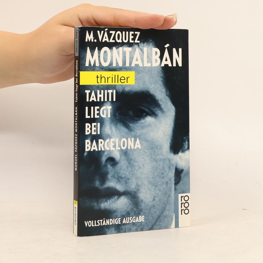Manuel Vázquez Montalbán Tahiti liegt bei Barcelona.