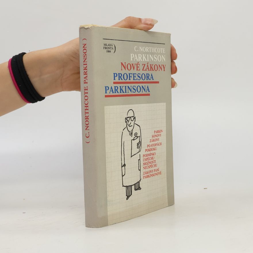 C. Northcote Parkinson Nové zákony profesora Parkinsona
