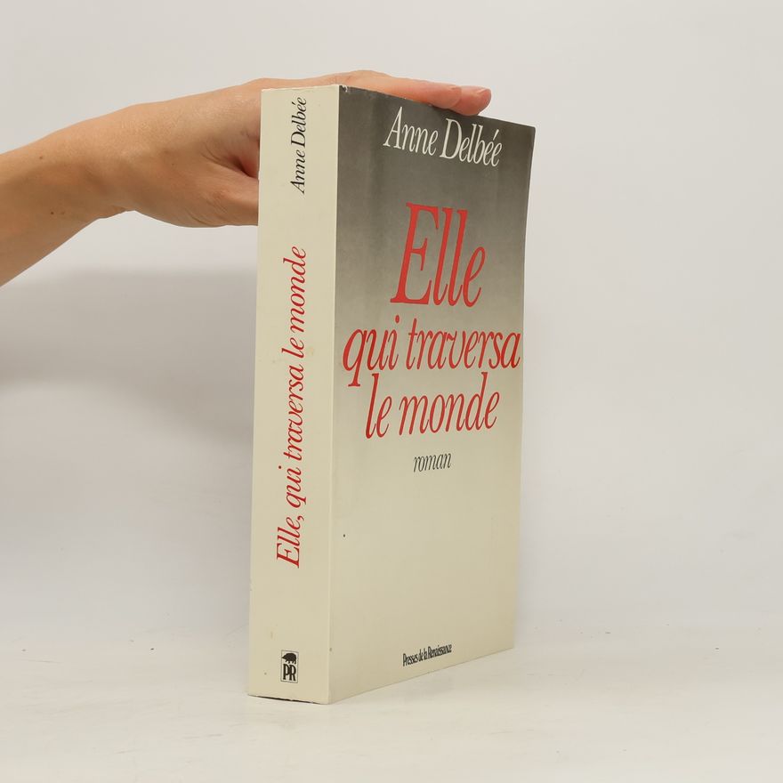 Anne Delbee Elle, qui traversa le monde
