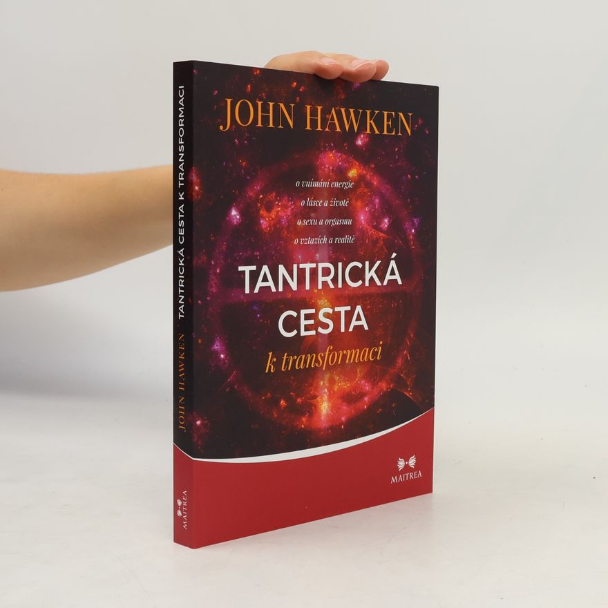 John Hawken Tantrická cesta k transformaci