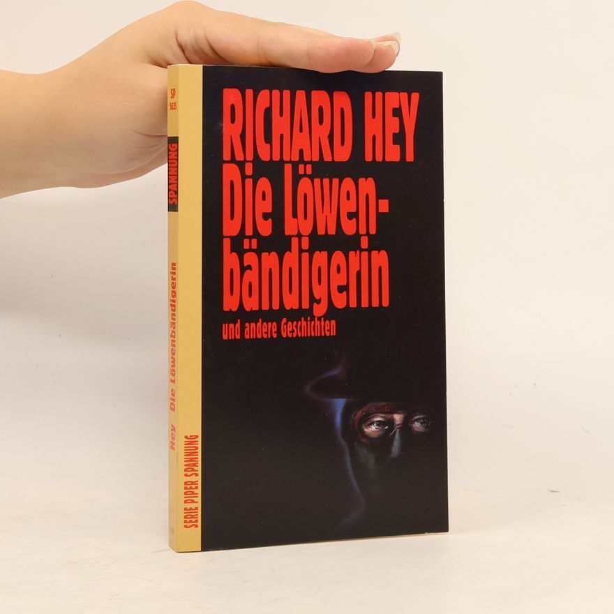 Richard Hey Die Löwenbändigerin und andere Geschichten.