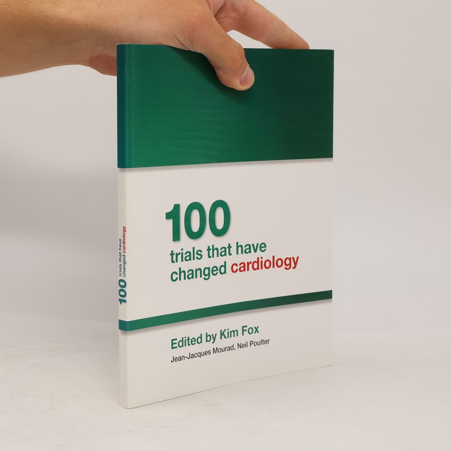 Kim Fox 100 Trials That Have Changed Cardiology