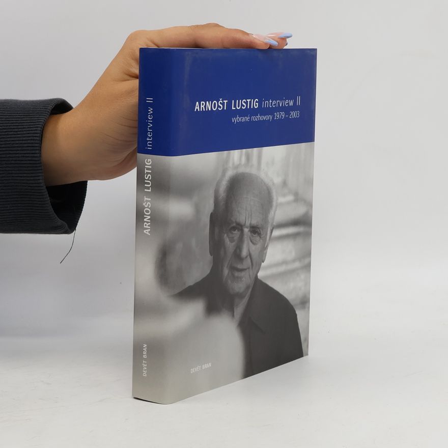 Arnošt Lustig Interview II - Vybrané rozhovory 1979-2003
