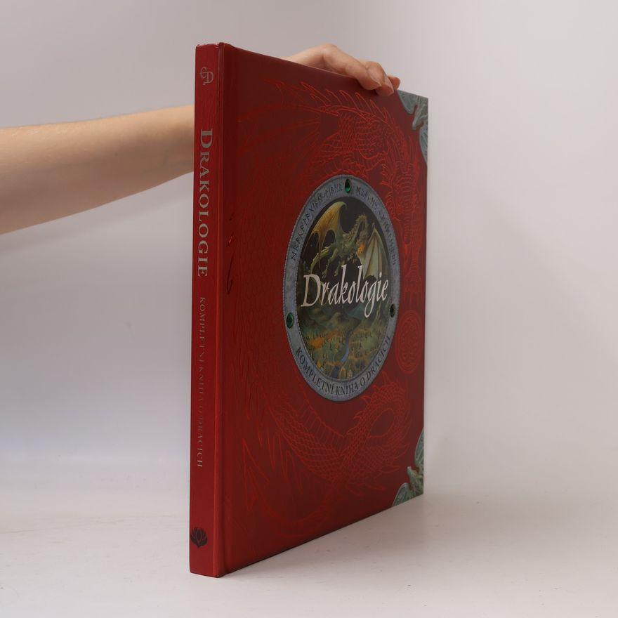 Dugald A. Steer Drakologie - kompletní kniha o dracích