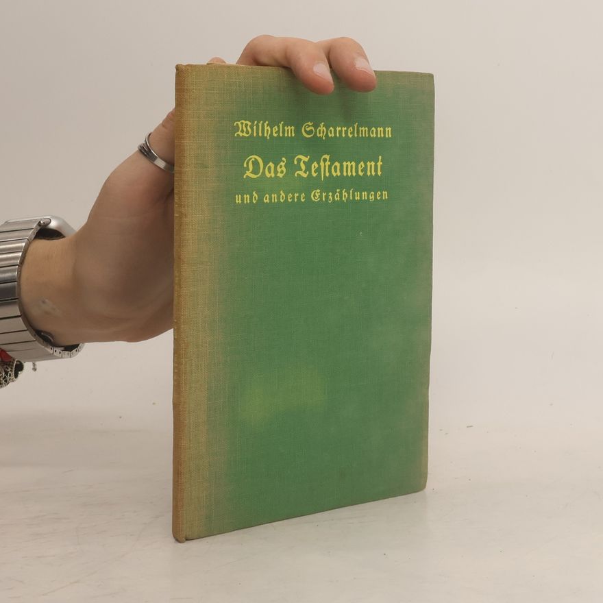 Wilhelm Scharrelmann Das Testament und andere Erzählungen