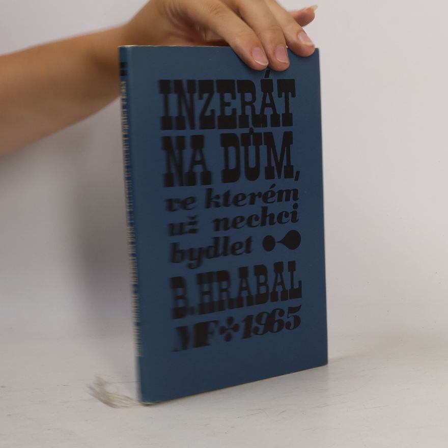 Bohumil Hrabal Inzerát na dům, ve kterém už nechci bydlet