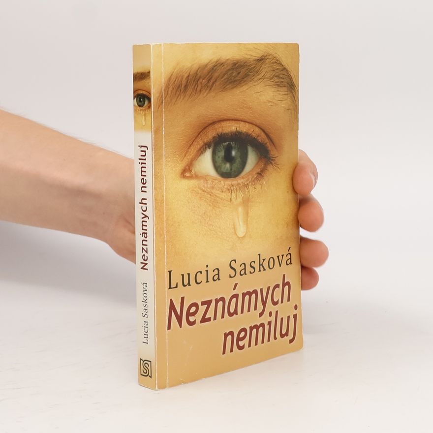 Lucia Sasková Neznámych nemiluj