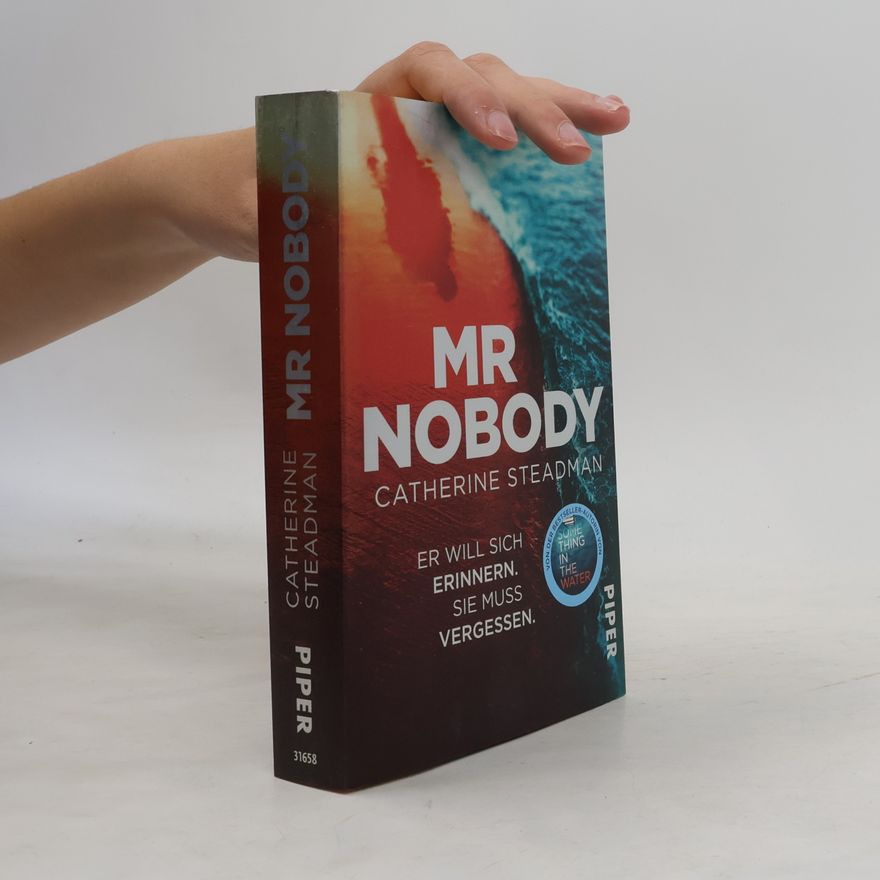 Catherine Steadman Mr Nobody. Er will sich erinnern. Sie muss vergessen