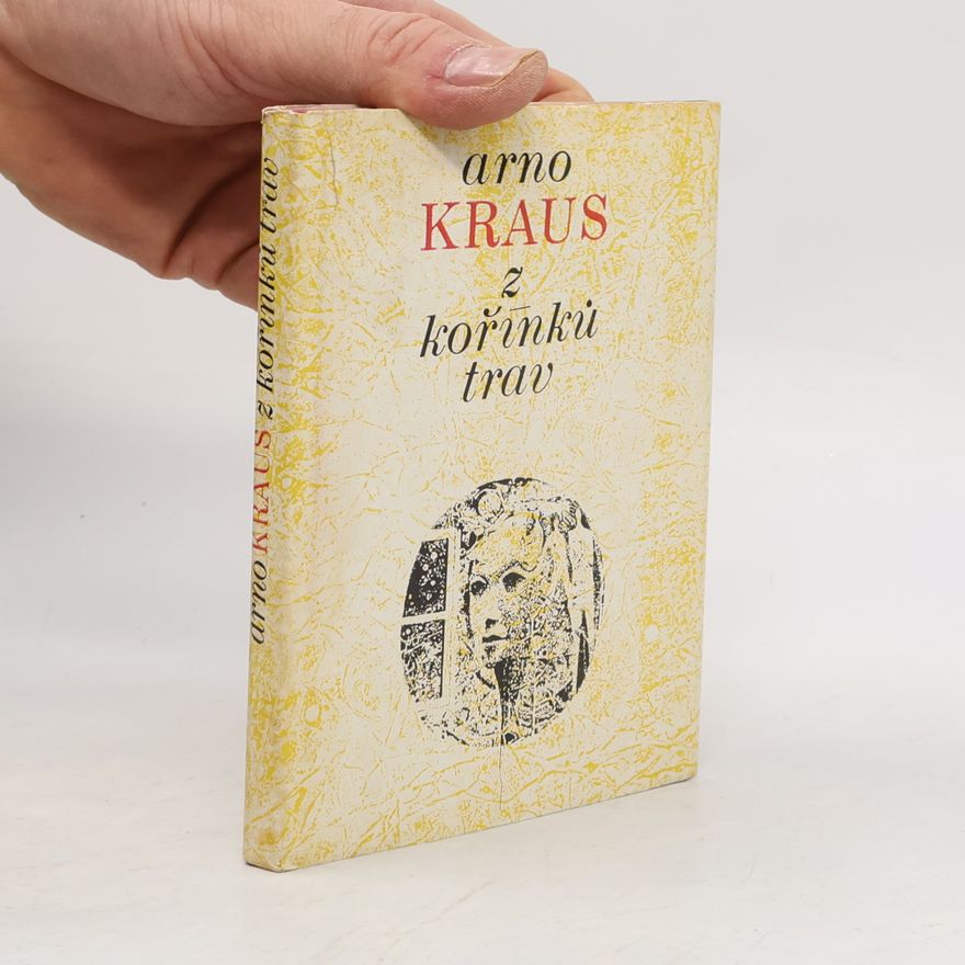 Arno Kraus Z kořínků trav : [Sbírka básní]