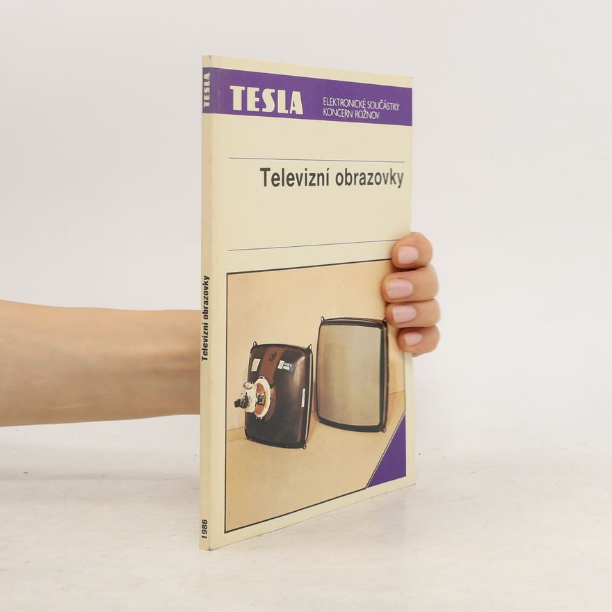 Kolektiv autorů Tesla. Televizní obrazovky