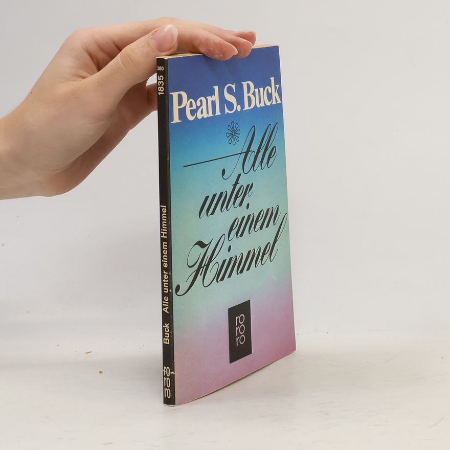 Pearl S. Buck Alle unter einem Himmel