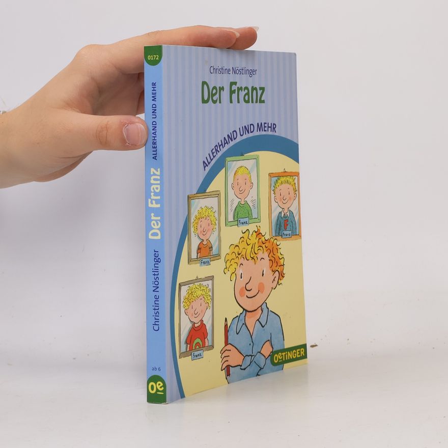 Christine Nöstlinger Der Franz - Allerhand und mehr