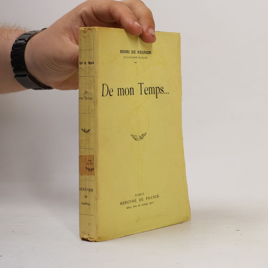 Henri de Régnier De mon Temps...