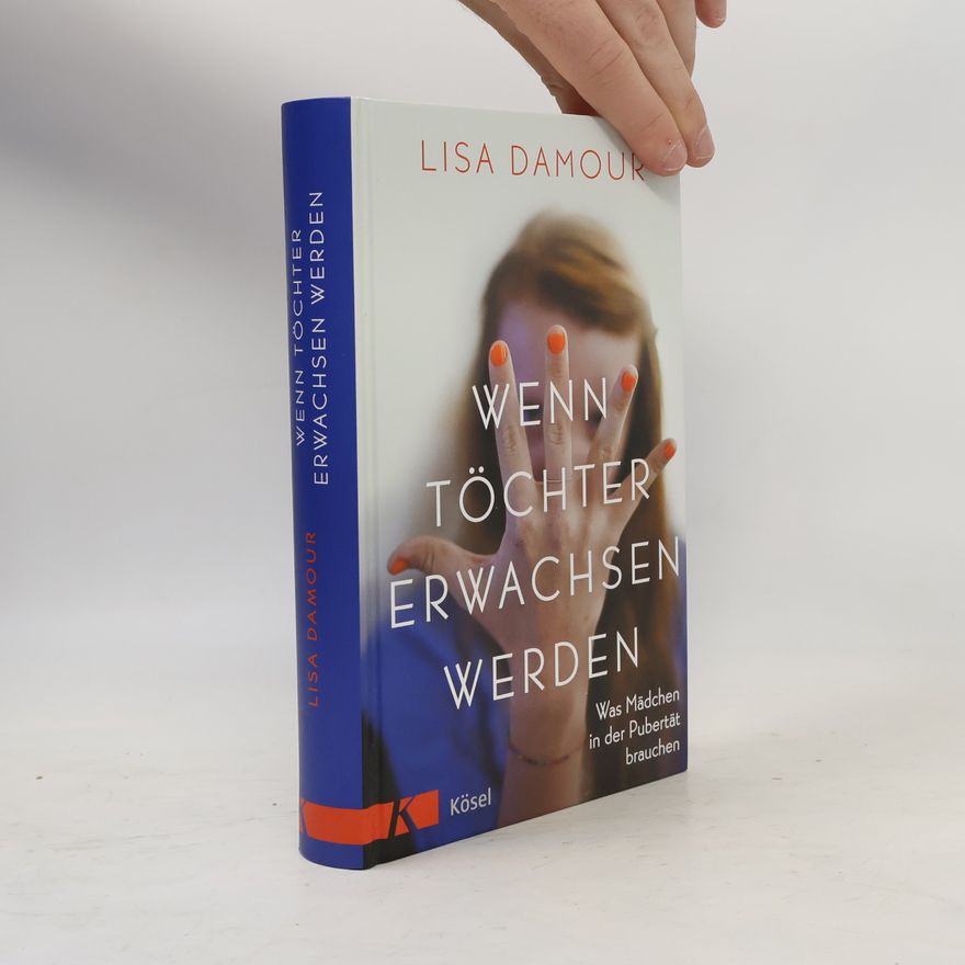 Lisa Damour Wenn Töchter erwachsen werden