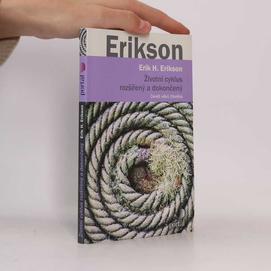 Erik H. Erik Homburger Erikson Životní cyklus rozšířený a dokončený
