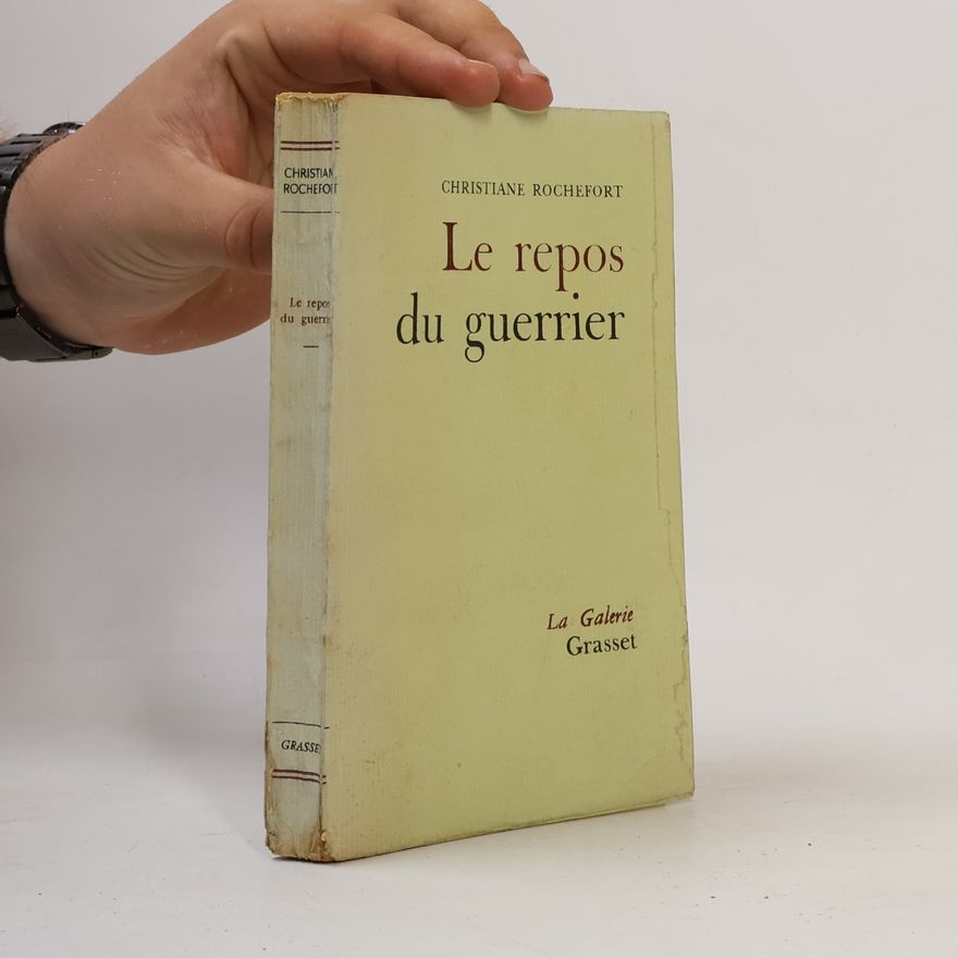 Christiane Rochefort Le repos du guerrier