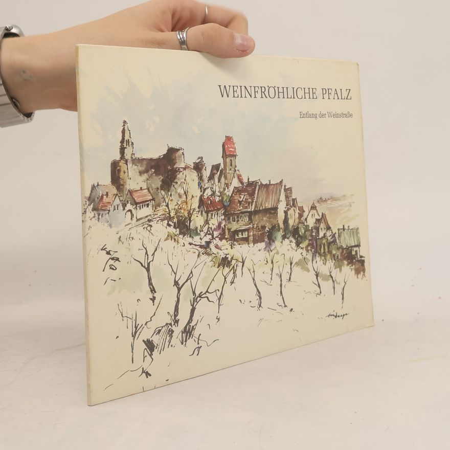 Autorenkollektiv Weinfröhliche Pfalz: Entlang der Weinstraße