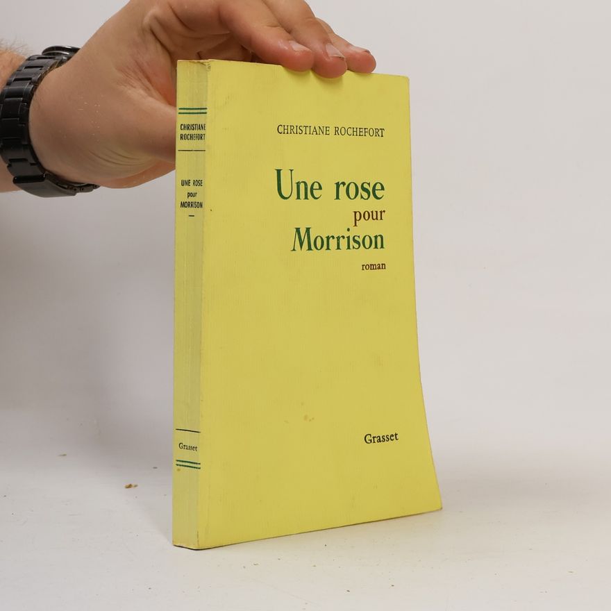 Christiane Rochefort Une rose pour Morrison