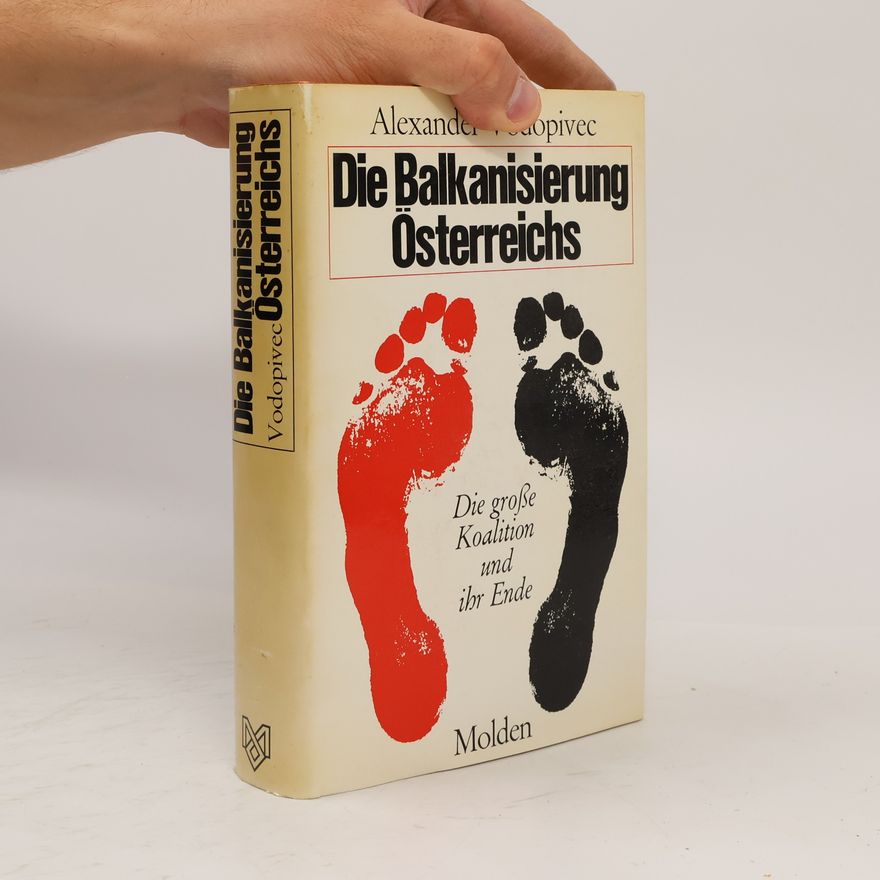 Alexandr Vodopivec Die Balkanisierung Österreichs