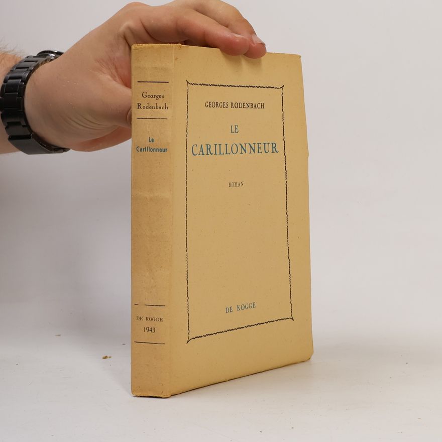Georges Rodenbach Le Carillonneur
