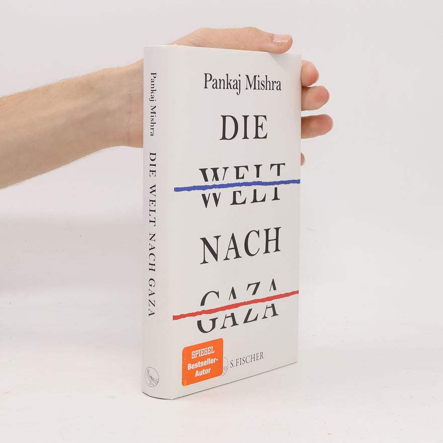 Pankaj Mishra Die Welt nach Gaza