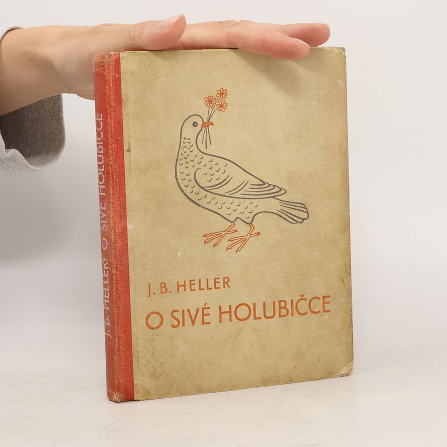 Jindřich Bedřich Heller O sivé holubičce