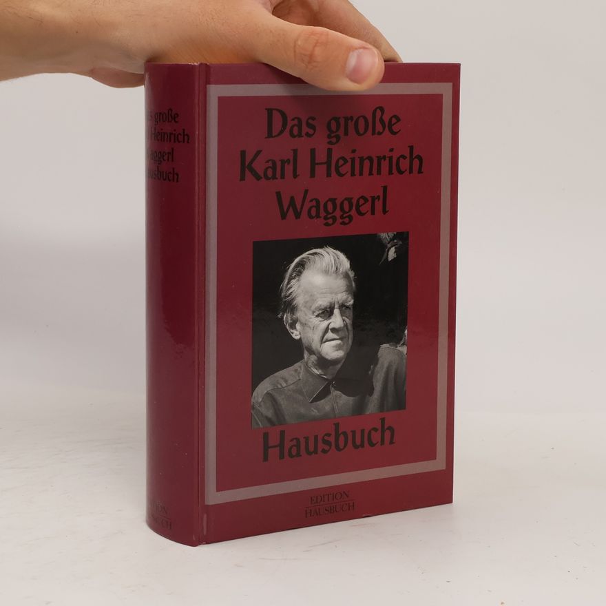 Karl Heinrich Waggerl Das grosse Karl-Heinrich-Waggerl-Hausbuch