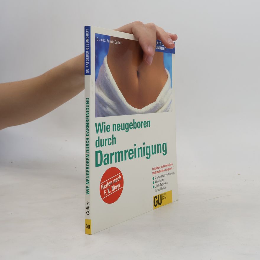 Renate Collier Wie neugeboren durch Darmreinigung