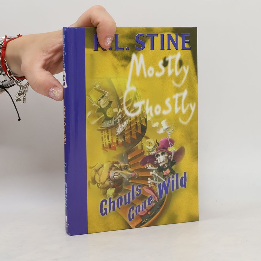 R. L. Stine Mostly Ghostly : Ghouls Gone Wild