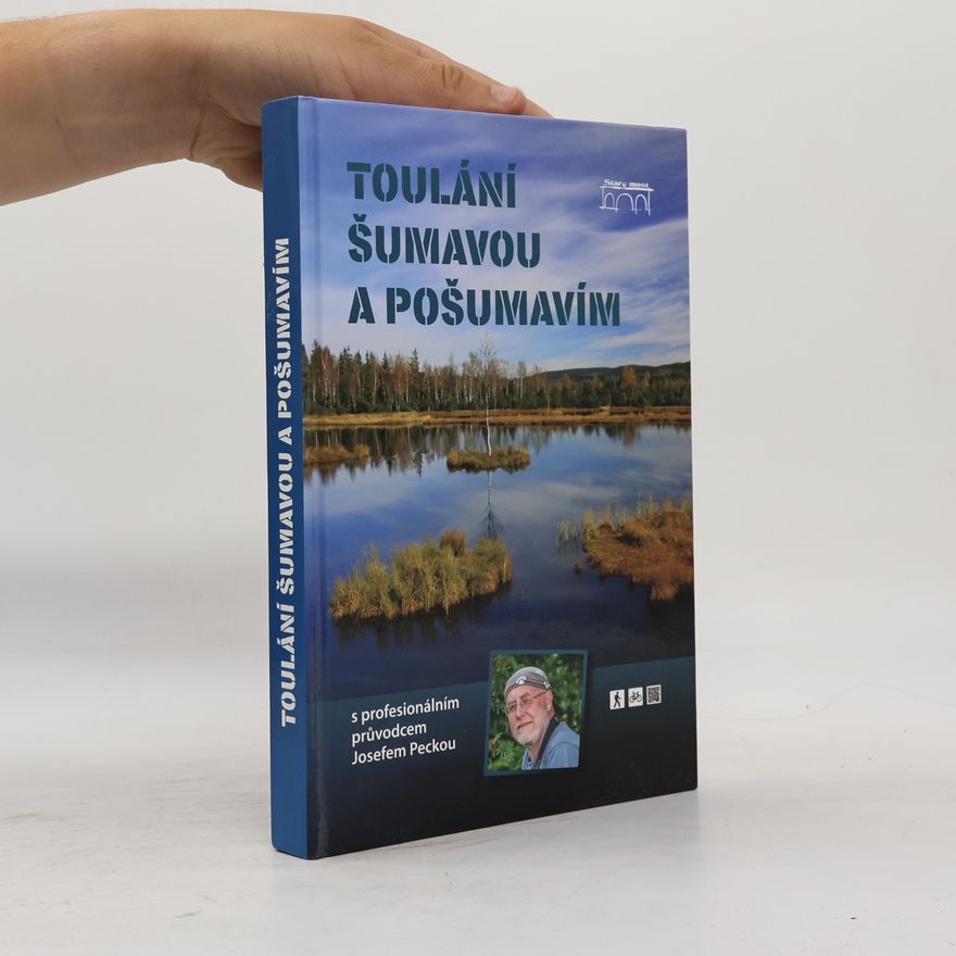 Josef Pecka Toulání Šumavou a Pošumavím