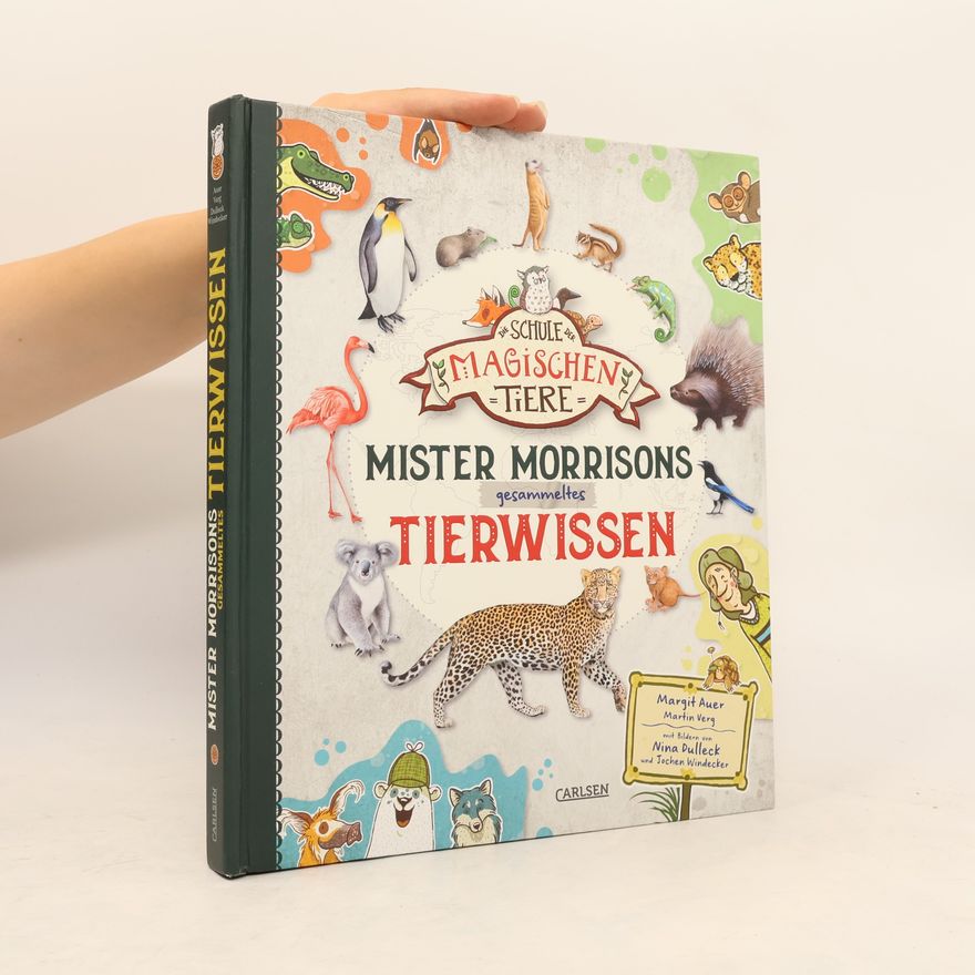 Margit Auer Die Schule der magischen Tiere: Mister Morrisons gesammeltes Tierwissen