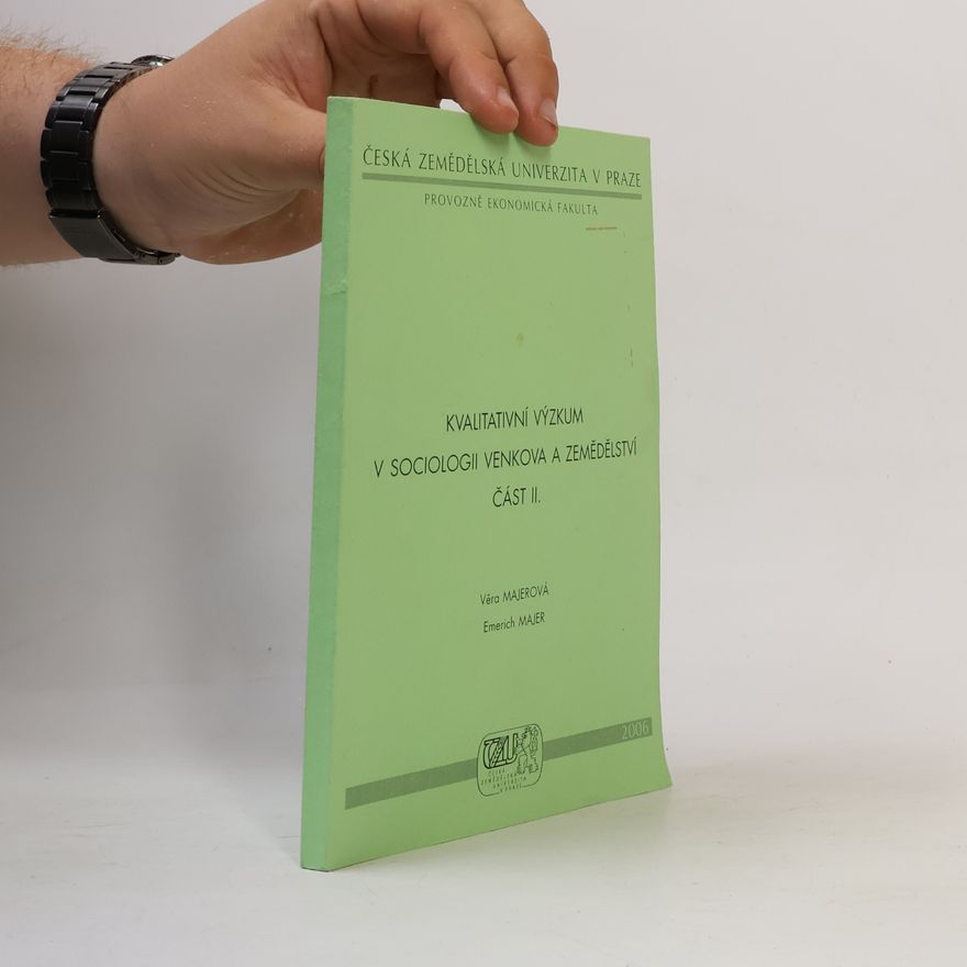 Emerich Majer Kvalitativní výzkum v sociologii venkova a zemědělství - Část II.
