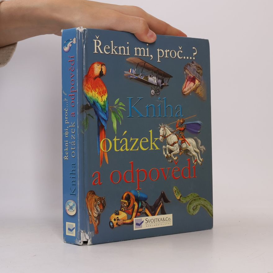 Jana Vaculová Kniha otázek a odpovědí : řekni mi, proč...?