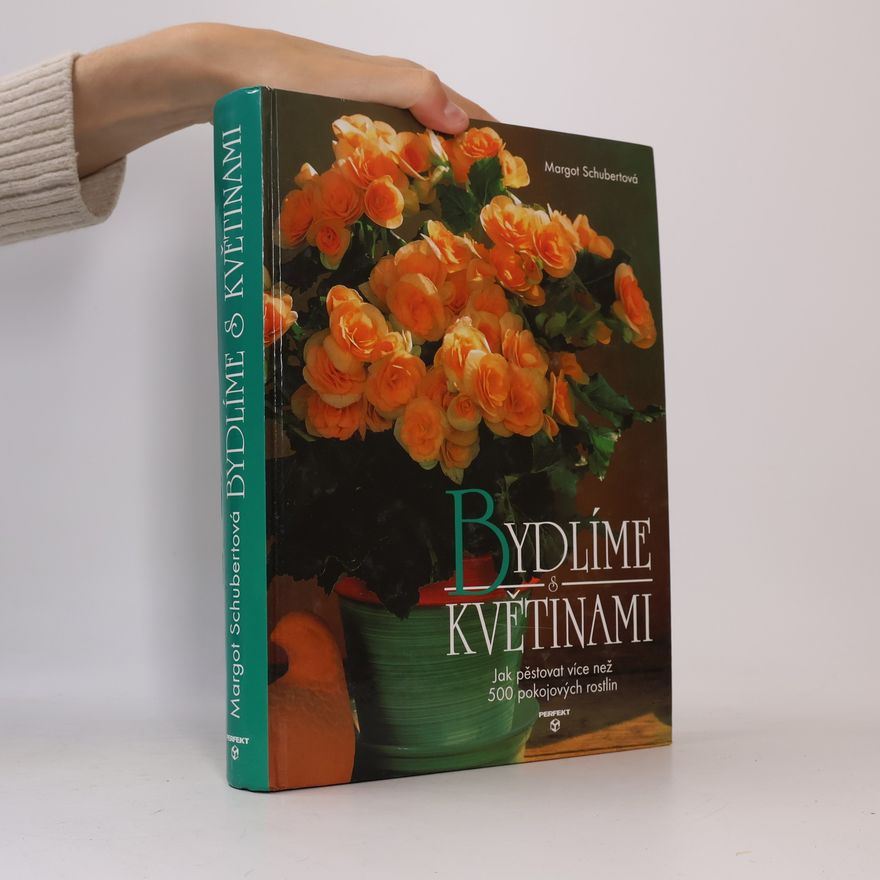 Margot Schubert Bydlíme s květinami