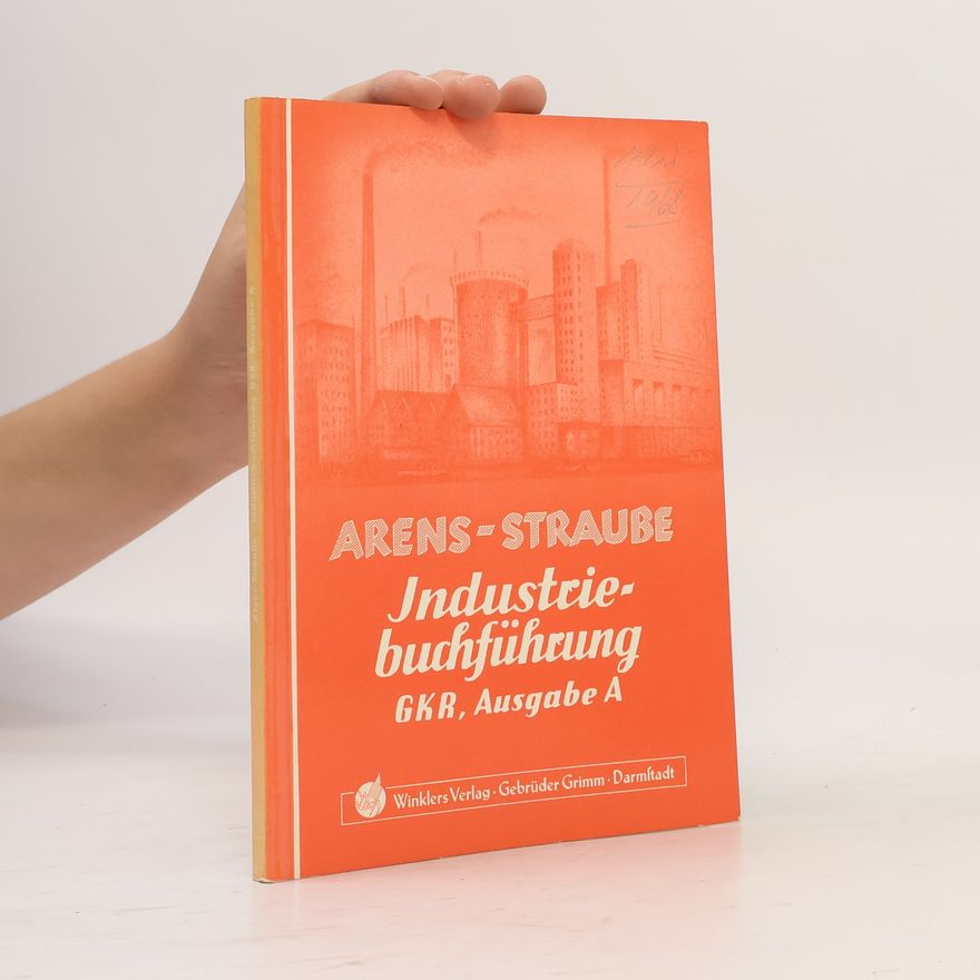 Eberhard Arens Industriebuchführung. GKR. Ausgabe A