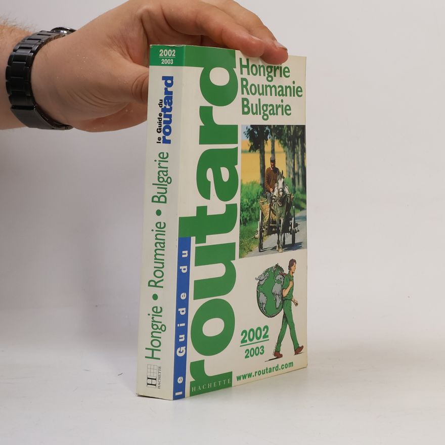 AA.VV. Le Guide du Routard: Hongrie, Roumanie, Bulgarie. Edition 2002-2003